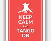 Keep Calm and TANGO ON Poster 11x14 (Tropic Sunset featured--over 700 colors to choose from)