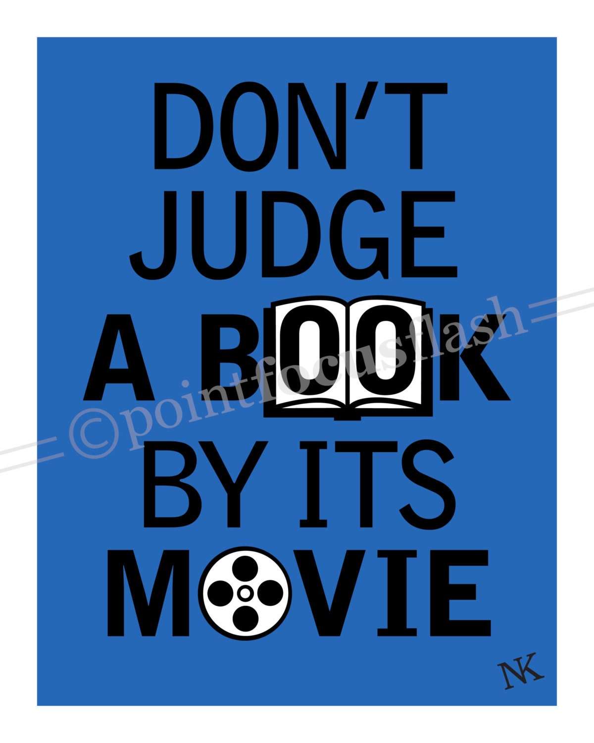 Don't Judge A Book By It's Movie - 8X10 Print