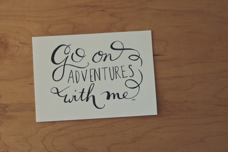 Adventure Quote, Travel Quote, Vacation Quote, Love Quote, Typography Print, Hand lettered Quote, 5x7 Print