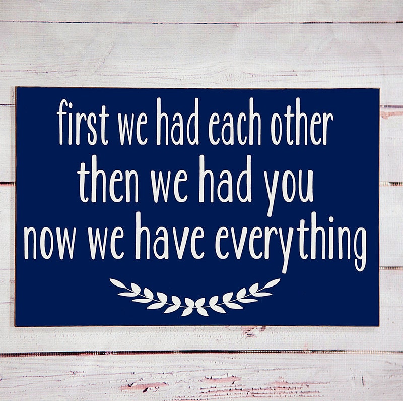 First We Had Each Other- Wooden Sign - Typography Word Art - Your Choice of Color - Home Decor
