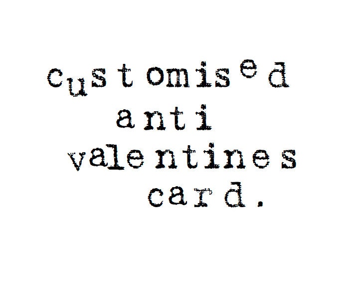 Customised Mardy Mabel Anti Valentines Card - please only order if you have been in contact with Mardy Mabel first to discuss your slogan - mardymabel