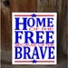 Home of the FREE, because of the BRAVE - MILITARY, 4th of July, Patriotic, American Home decor board Board with Vinyl Lettering