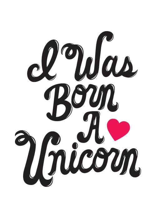 I Was Born A Unicorn 8"x10" print