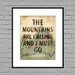The Mountains Are Calling Quote by John Muir - 8x10 Print