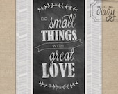 Do small things with Great Love - 8x10 Chalk Art Print with pattern background