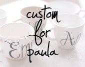 CUSTOM for PAULA - calligraphy first name recycled tea cups and mugs - bridesmaids, flower girls, birthdays - black and white
