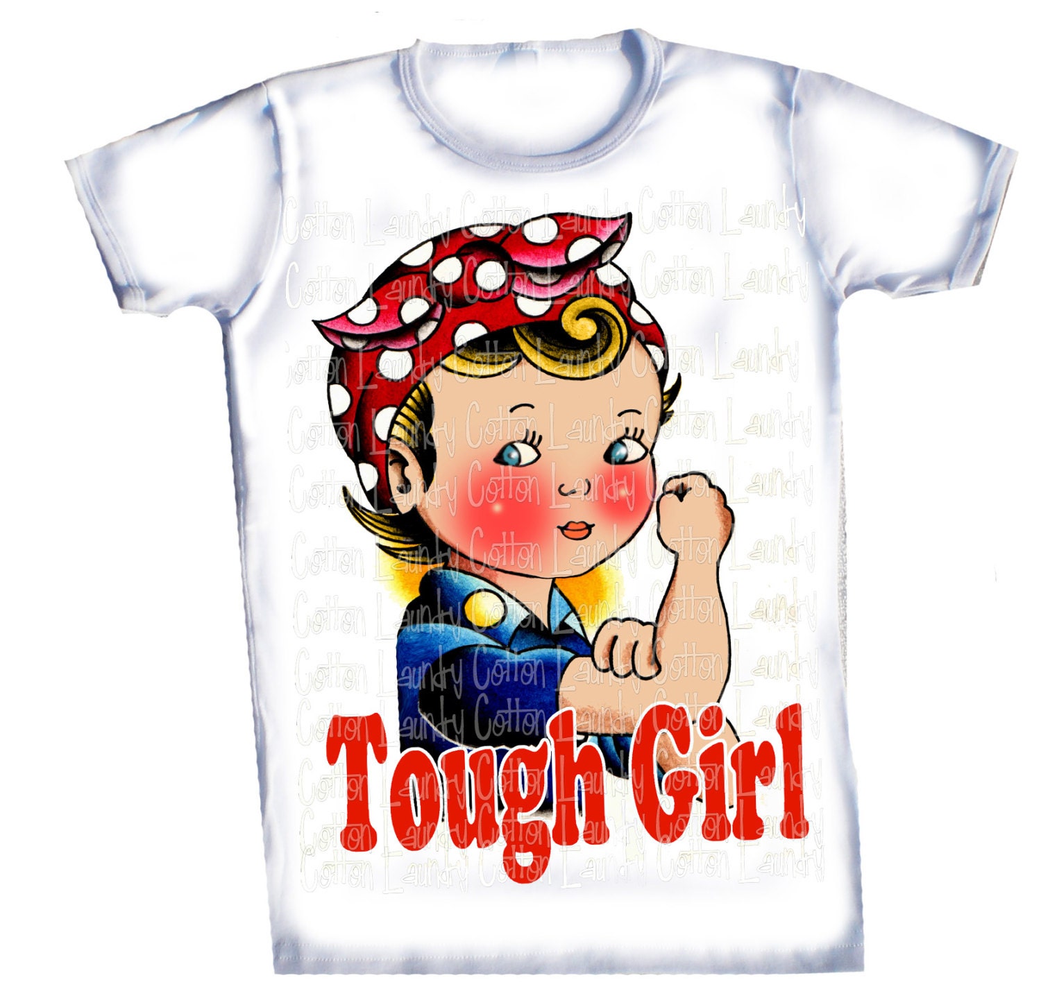 T-Shirt, Tank or Onesise Tough Girl Rosie the riveter..Name personalized in the pin...