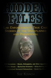 Vintage Paranormal Book:  Hidden Files, Law Enforcements True Case Stories Of The Unexplained And Paranormal