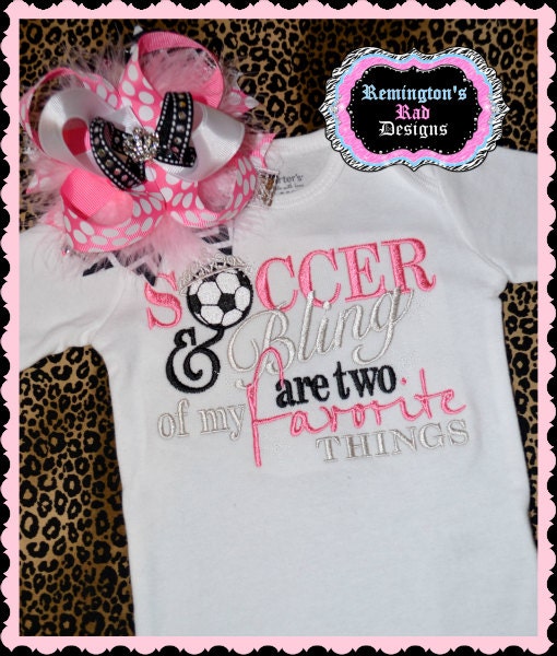 Soccer and Bling are two of my favorite things Embroidered Shirt or Onesie - Soccer Fan - Soccer and Bling - Sports Shirt- Girls Shirt
