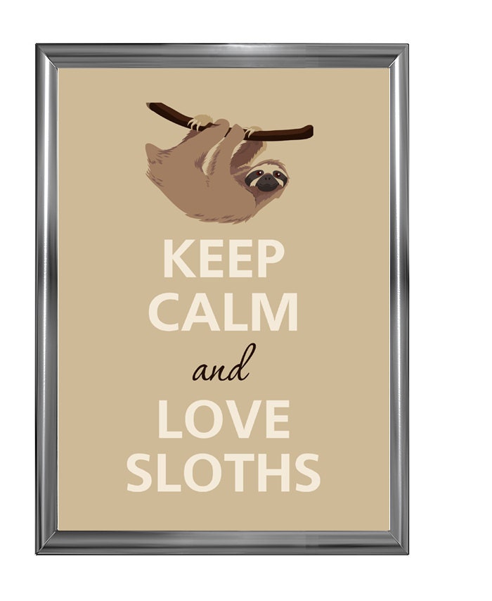 Keep calm and love sloths