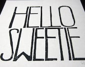 Typography Print, Hello Sweetie - letterpress typography Archival Art Print black, paper office space wall art decor