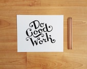 LETTERPRESS TYPOGRAPHY  - Do Good Work (Black) Handcarved Linocut Print 8x10