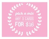Pick & Mix Three Pack of Cards for 16 Bucks