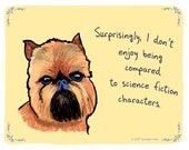 Brussels Griffon 5x7 Print of Original Painting with phrase
