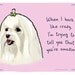 Maltese 5x7 Print of Original Painting with phrase