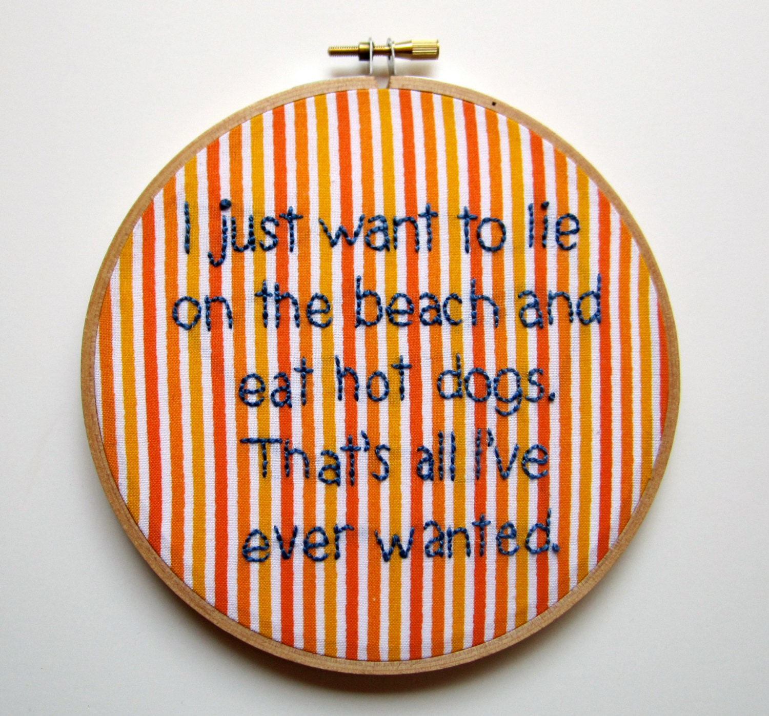 I just want to lie on the beach and eat hot dogs - The Office Embroidery Quote