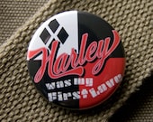 Harley was my first love comic book pinback button - 1.5 inch