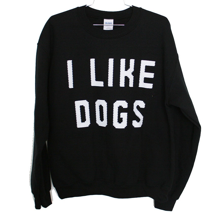 I Like Dogs Sweatshirt (Select Size)
