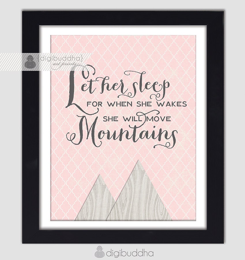 Nursery Art Print Let Her Sleep For When She Wakes She Will Move Mountains 11x14 Borderless Poster Kids Room Nursery Wall Art Decor Print