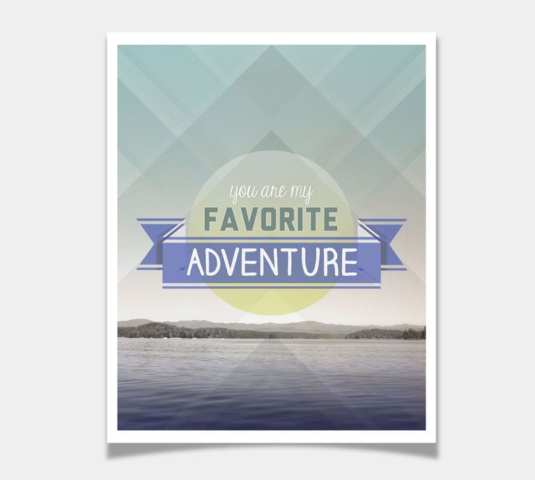 You are my Favorite Adventure Quote - Modern Love or Nursery Print - Wall Art Poster - Gift - 8x10 - Inspirational Decor 8x10 - Quote Print