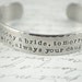 Today a Bride Tomorrow a Wife Always Your Daughter Secret Message Cuff Bracelet