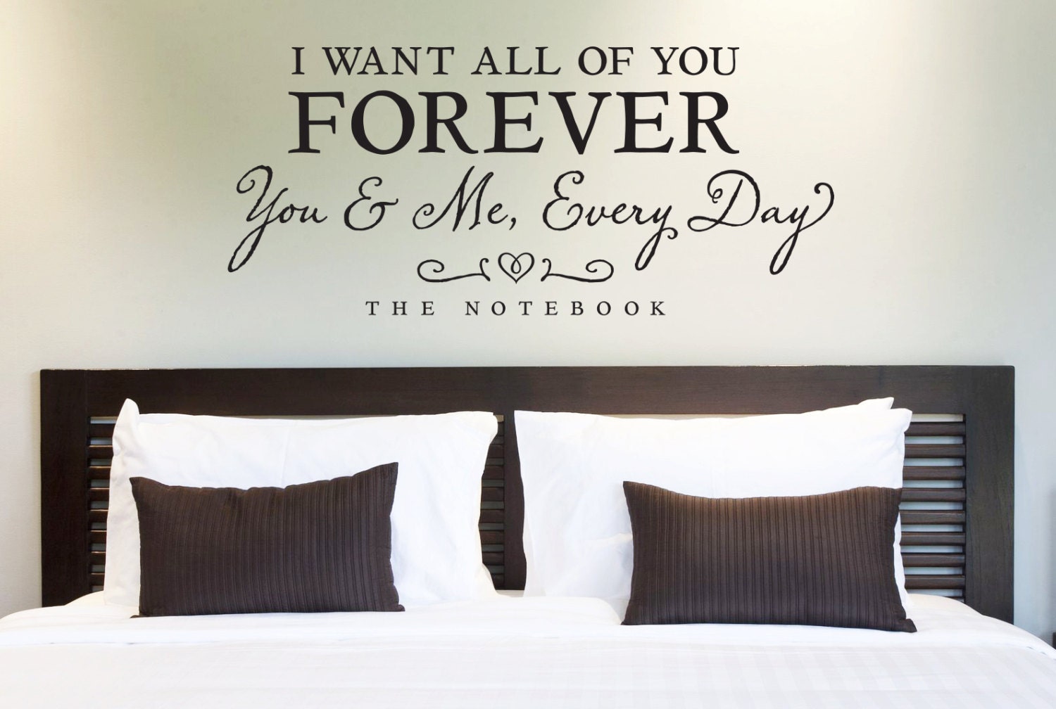 Wall Vinyl Quote - "I Want All of You Forever" Quote from The Notebook