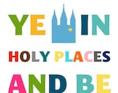 Stand Ye in Holy Places - 5x7" - Poster - Gift - Digital Download