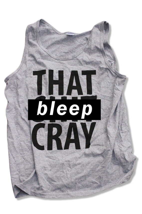 That Sh&% Cray MENS Tank Top Kanye West, Jay Z, in Paris Watch the throne- mature - 003
