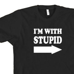 Im With Stupid T-shirt all sizes, American apparel Also available on crewnecks and hoodies