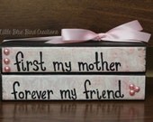First My Mother Forever My Friend stacked wooden blocks gift for mom