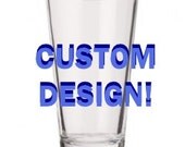 Custom Design Etched Pint Glass Create a Nerdy or Special Gift