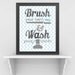 Brush your teeth and Wash your hands - Bathroom Print