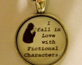 I Fall In Love With Fictional Characters Necklace. 18 Inch Ball Chain.