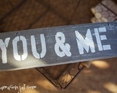 Distressed wooden sign - you and me - wedding - photo prop - engagement - home decor - gift