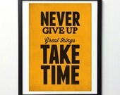 Motivational quote decor - Never give up great things take time - retro-style typography art print A3