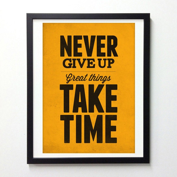 Motivational quote decor - Never give up great things take time - retro-style typography art print A3