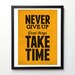 Motivational quote decor - Never give up great things take time - retro-style typography art print A3
