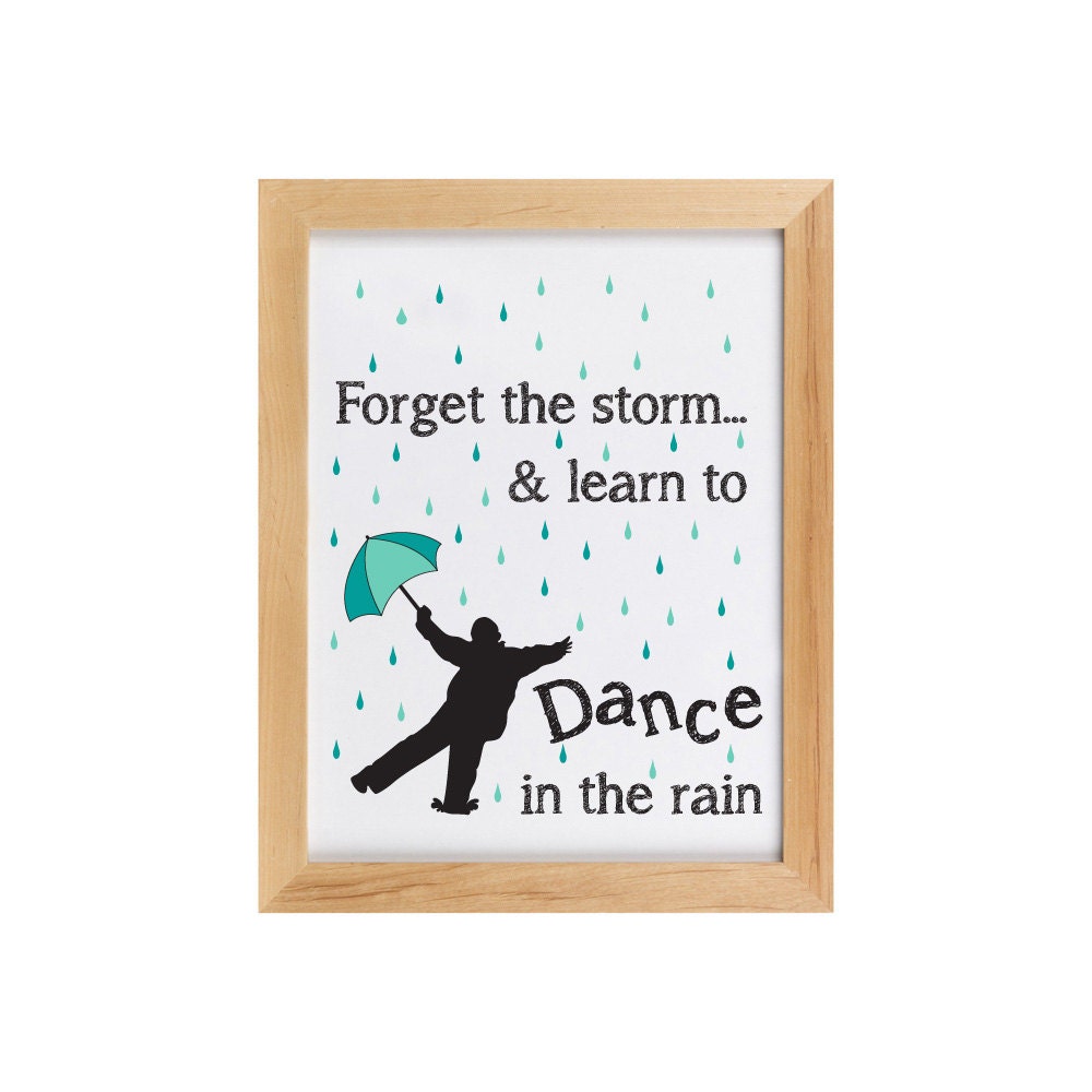 Forget the Storm & Learn to Dance In The Rain - Motivational Typography Digital Modern Illustration Print 8x10