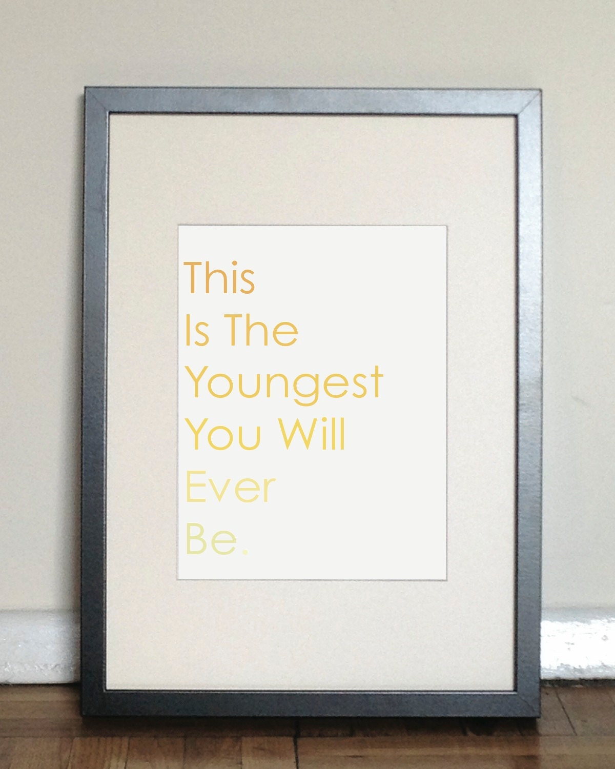 Print for Home,Digital Print,Gift for Friend - "Youngest Ever"