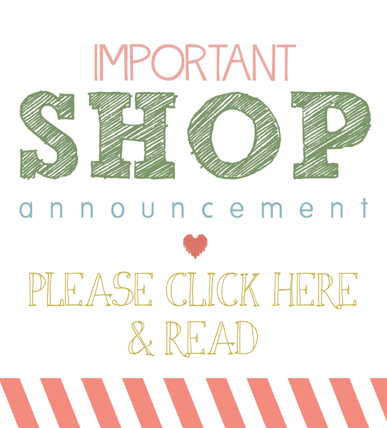 IMPORTANT Shop Announcement - Please Read