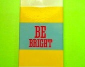 Be Bright iPhone 5 Case