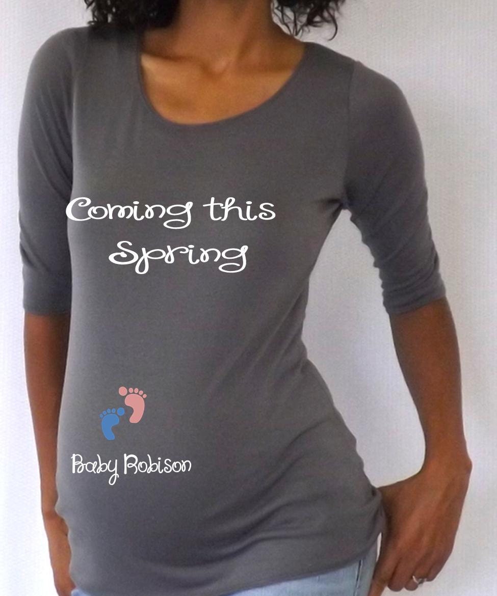 Personalized maternity tee "Coming this Spring" with your baby's name or last name,3/4 sleeves Choose your Size S,M,L,XL and color of shirt.