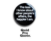 Parks & Recreation- Ron Swanson - The less I know about other people's affairs, the happier I am. - pinback button