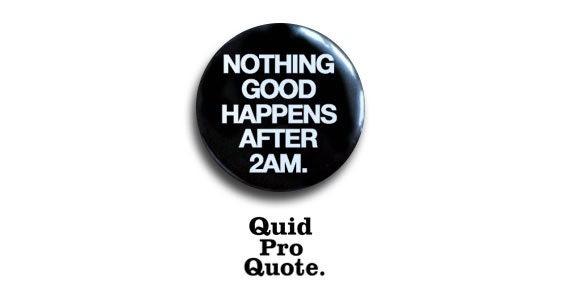 How I met your mother - Ted Mosby - Nothing good happens after 2AM- pinback button
