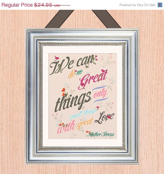ON SALE Mother Teresa Quote Art Print - 8X10 - Hand Painted Florals - No. Q007-8X10 - Small Things With Great Love