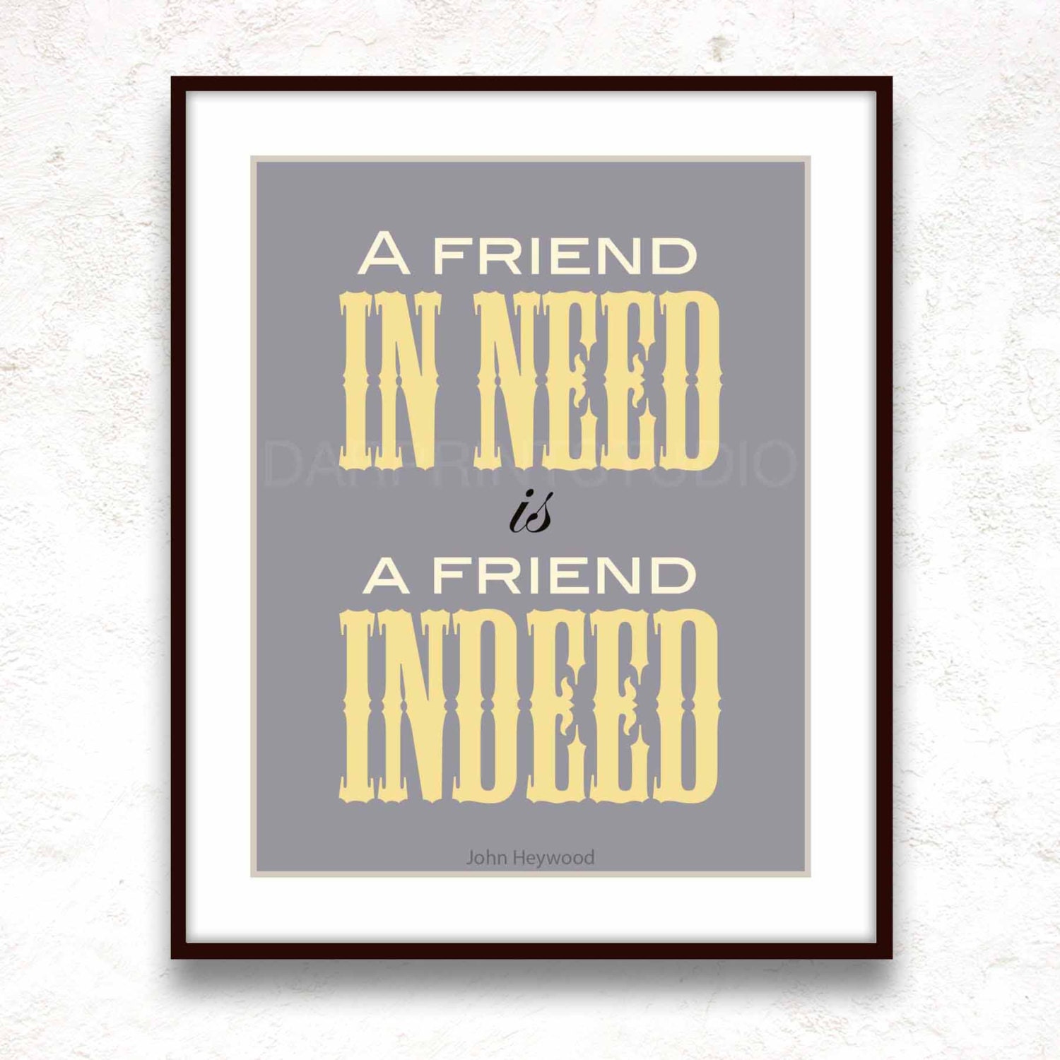 Printable Modern Typography Art Wall Home Decor or Office " A friend..." Famous Quotes Yellow  White Gray Decorative Digital Print  DIY JPG