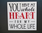 You have my whole heart sign, typography, subway art, weddings