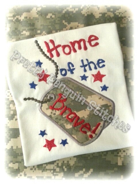 Home of the Brave Patriotic Shirt ..4th of July ..... memorial day... Army .... Navy ... Air Force ...Marines - PrettyPenguinStitch