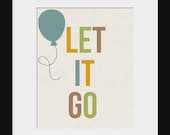 Wall Decor- Prints for Home- Wall Art- Let it Go Inspirational Motivational Print for Wall- 8x10 Let it Go Print with Balloon