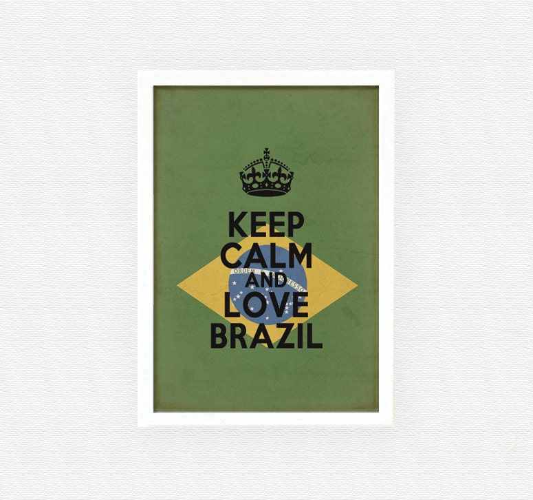 Keep calm and love Brazil - A4,4x6,5x7,8x10 art print, flag, wall, home decor poster, yellow green blue, vintage, south america, travel